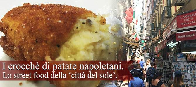 I crocchè di patate napoletani: lo street food della ‘Città del Sole’.